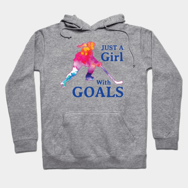 Just a Girl with Goals Hockey Hoodie by SaucyMittsHockey